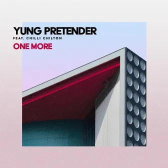 One More (feat. Chilli Chilton) by Yung Pretender