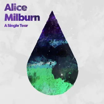 A Single Tear by Alice Milburn