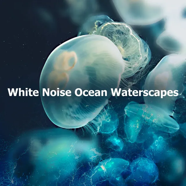 White Noise Ocean Waterscapes