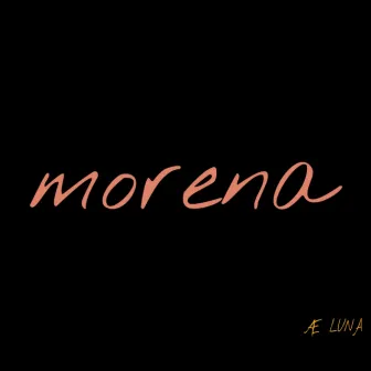 Morena by Æ LUNA