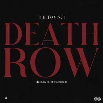 Death Row by Tre DaVinci