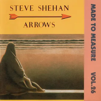 Arrows (Made to Measure Vol.26) by Steve Shehan