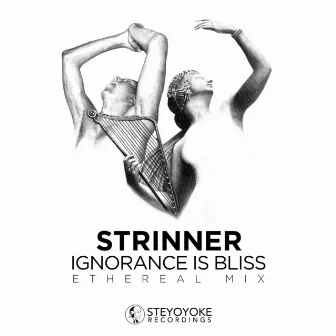 Ignorance Is Bliss: Ethereal Techno (DJ Mix) by Strinner