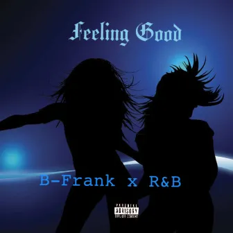 Feeling Good by B. FRANK