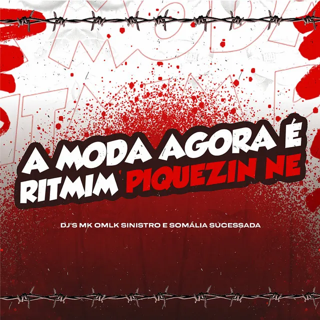 A Moda Agora e Ritim Piquezin Ne