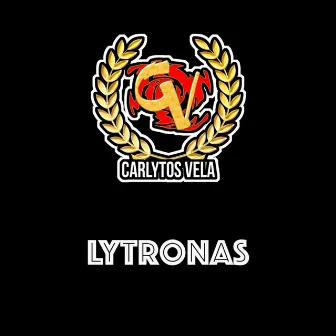 Lytronas by Carlytos Vela