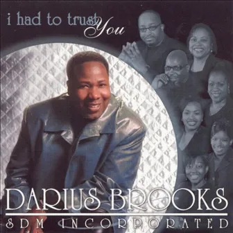 I Had to Trust You by Darius Brooks