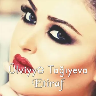 Etiraf by Ülviyyə Tağıyeva