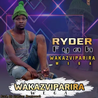 Wakazviparira Wega by Ryder Fyah