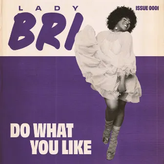 Do What You Like by Lady Bri