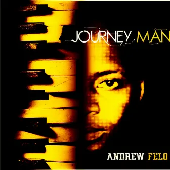 Journey Man by Andrew Felo