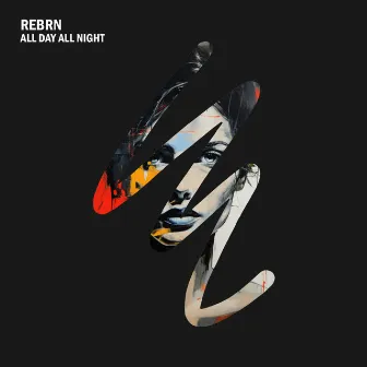 All Day All Night by REBRN