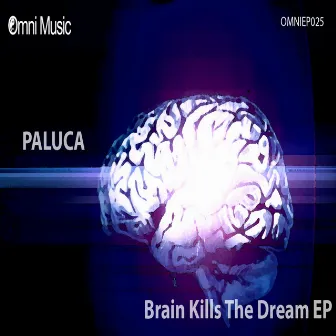 Brain Kills The Dream EP by Paluca