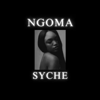 Ngoma by Syche