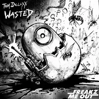 Wasted by Tom Deluxx