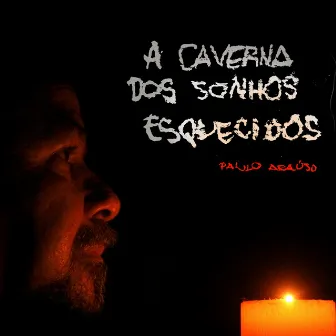 A Caverna dos Sonhos Esquecidos by Paulo Araujo