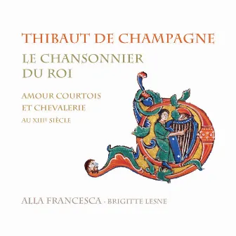 De Champagne: Le chansonnier du roi (Amour courtois et chevalerie au XIIIe siècle) by Brigitte Lesne