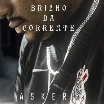 Brilho da Corrente by Asker