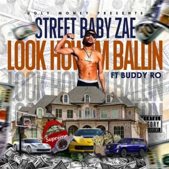 Look How Im Ballin by Streetbaby Zae