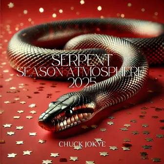 2025 Serpent Season Atmosphere: Chinese Lunar New Year Melodies by Chuck Jokye