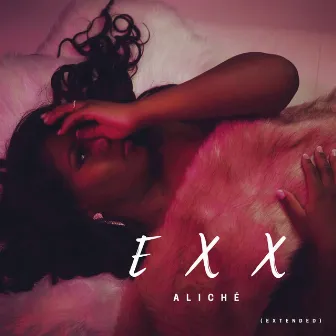 Exx (Extended) by Aliché