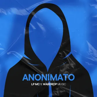 Anonimato by Lp Mc