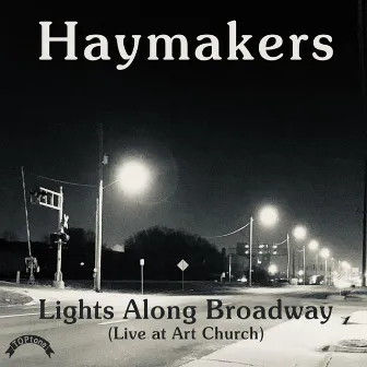 Lights Along Broadway (Live) by Haymakers