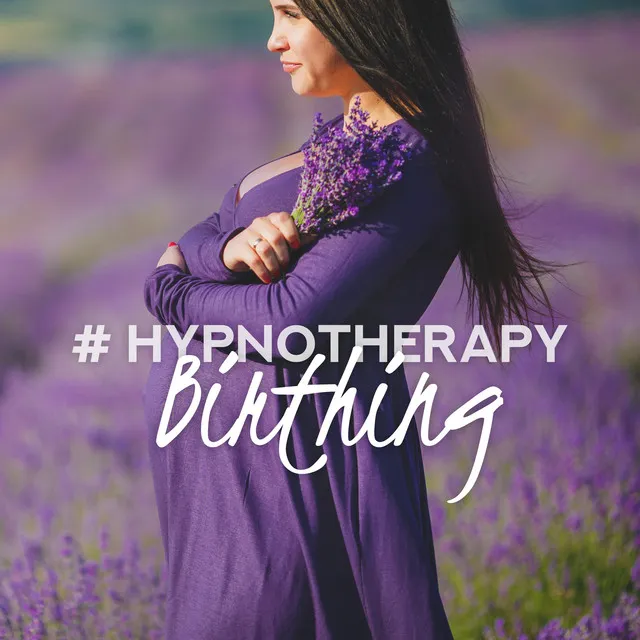 # Hypnotherapy Birthing: Relaxing Music for Labor & Delivery