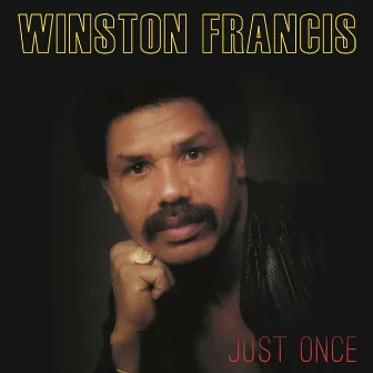 Just Once by Winston Francis