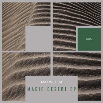 Magic Desert EP by Max Wexem