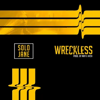 Wreckless by Solo Jane