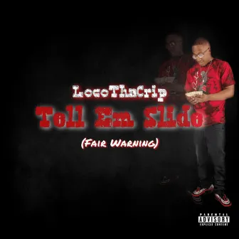 Tell em slide by LocoThaCrip