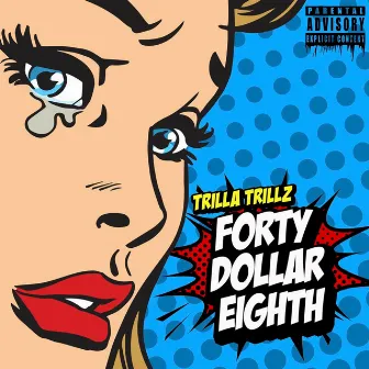 Forty Dollar Eighth by Trilla Trillz