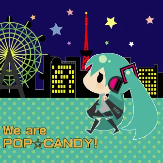 We are POP☆CANDY! by Runo