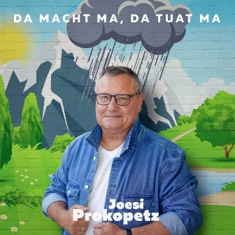 Da macht ma, da tuat ma by Joesi Prokopetz