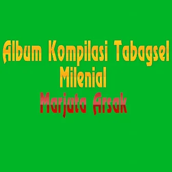 Album Kompilasi Tabagsel Milenial Marjuta Arsak by Arlan