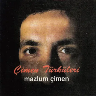 Çimen Türküleri by Mazlum Çimen