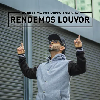 Rendemos Louvor by Robert MC