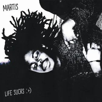 Life Sucks by Martis Unruly