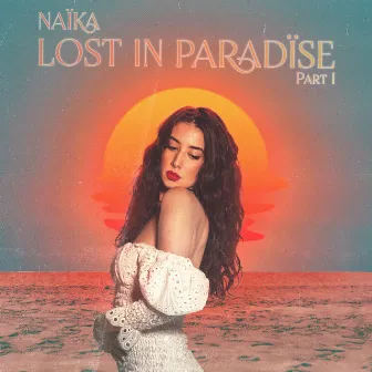 Lost in Paradïse, Pt. 1 by Naïka