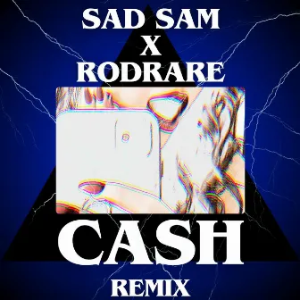 CASH (RODRARE Remix) by SAD SAM