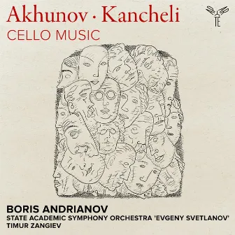 Cello Music - Akhunov, Kancheli by Boris Andrianov