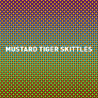 Skittles by Mustard Tiger