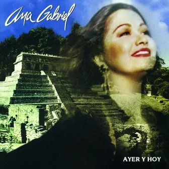 Ayer Y Hoy by Ana Gabriel