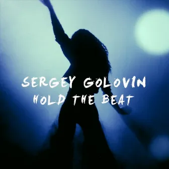 Hold the Beat by Sergey Golovin