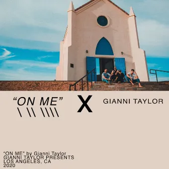 On Me by GIANNI TAYLOR