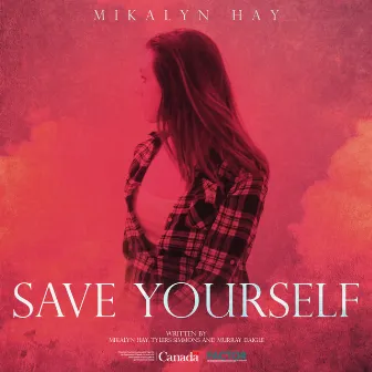 Save Yourself by Mikalyn Hay