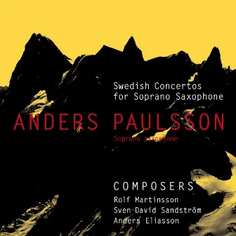 Swedish Concertos for Soprano Saxophone by Anders Paulsson