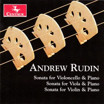 Andrew Rudin: 3 String Sonatas by Andrew Rudin