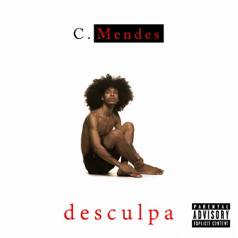 Desculpa by C. Mendes